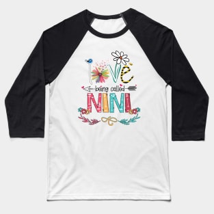 Love Being Called Nini Happy Mother's Day Baseball T-Shirt